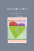 ebook Series: Schlicht: Liebe. Philosophische Auseinandersetzungen mit Kultur, Traditionen und Werten.