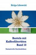 eBook Serie: Basteln mit Kaffeefiltertüten