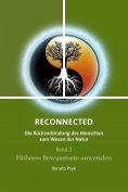 ebook Series: RECONNECTED - Die Rückverbindung des Menschen zum Wesen der Natur