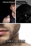 eBook Serie: Colección de Relatos Eróticos Gays en Español para Adultos. Sexo Explícito para Hombres Homosexuales y Bisexuales. Tramas de Deseo y Pasión. Fantasías Prohibidas sin Censura. Prohibido para Menores.