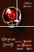 eBook Serie: Veyron Swift und das Juwel des Feuers