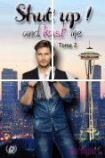 eBook Serie: Shut up ! and love me
