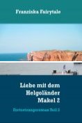 ebook Series: Liebe mit dem Helgoländer Makel