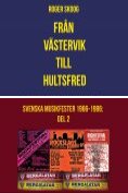 eBook Serie: Från Västervik till Hultsfred - Svenska Musikfester 1966-1986!
