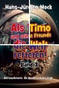 eBook Serie: Als Timo und seine Freunde die Welt retteten