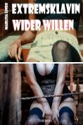 eBook Serie: Extremsklavin wider Willen