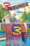 ebook Series: 3 Freunde - atemberaubende Abenteuer