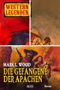 eBook Serie: Western Legenden (Historische Wildwest-Romane)