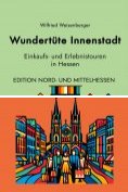 ebook Series: Wundertüte Innenstadt - Einkaufs- und Erlebnistouren in...