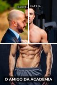 ebook Series: Coleção de Histórias Eróticas Gays em Português para Adultos. Sexo Explícito para Homens Homossexuais e Bissexuais. Tramas de Desejo e Paixão. Fantasia sem Censura. Proibido para Menores de Idade. MM.