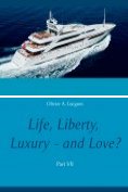 eBook Serie: Life Liberty Luxury - and Love?